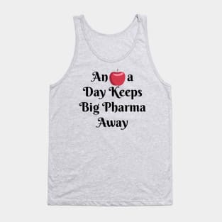 An Apple a Day Keeps Big Pharma Away Tank Top